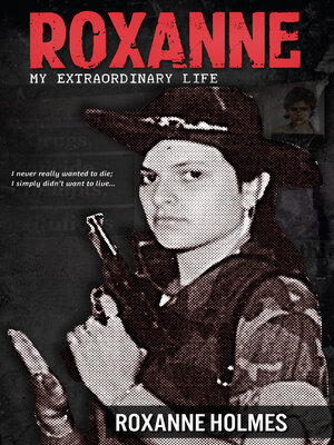 cover image of Roxanne: My Extraordinary Life